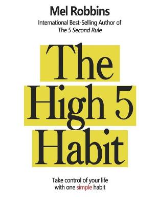 High 5 Habit: Take Control of Your Life with One Simple Habit: Take Control of Your Life  with One Simple Habit