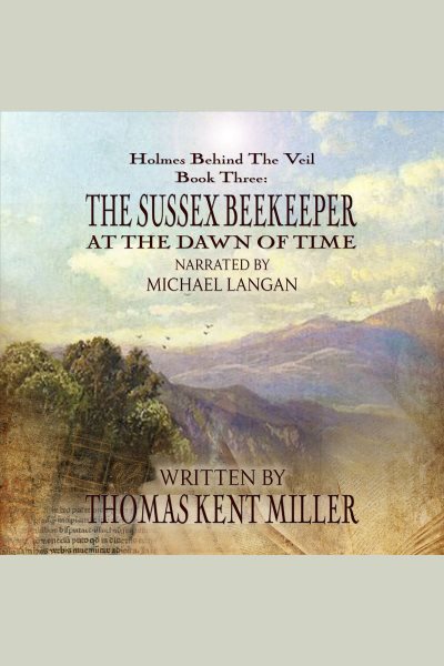 Sherlock Holmes - The Sussex Beekeeper at the Dawn of Time