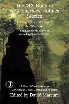 MX Book of New Sherlock Holmes Stories Part XLIII: 2024 Annual 1874-1888