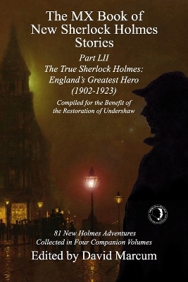 MX Book of New Sherlock Holmes Stories Part LII: The True Sherlock Holmes: England's Greatest Hero (1902-1923)