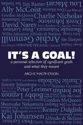 It's a Goal!: a personal selection of significant goals and what they meant
