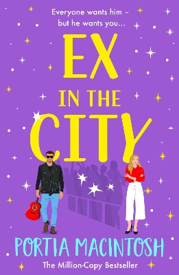 Ex in the City: A gorgeously romantic, utterly hilarious, second-chance romantic comedy from BESTSELLER Portia MacIntosh