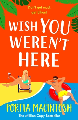 Wish You Weren't Here: The ultimate fake dating summer romance from Portia MacIntosh for 2025