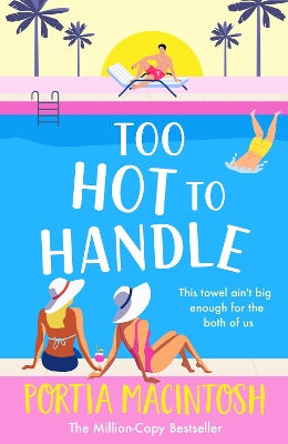 Too Hot to Handle: Discover the hilarious romantic comedy from Portia Macintosh