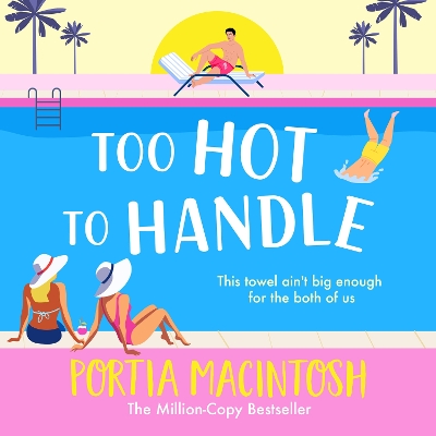 Too Hot to Handle: Discover the hilarious romantic comedy from Portia Macintosh Unabridged edition