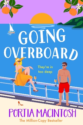 Going Overboard: A BRAND NEW gorgeous, utterly hilarious, forced proximity summer romance  from Portia MacIntosh Large type / large print edition