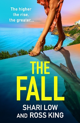 Fall: An explosive, glamorous thriller from #1 bestseller Shari Low and TV's Ross King