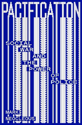 Pacification: Social War and the Power of Police