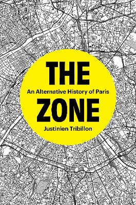 Zone: An Alternative History of Paris