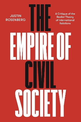Empire of Civil Society: A Critique of the Realist Theory of International Relations