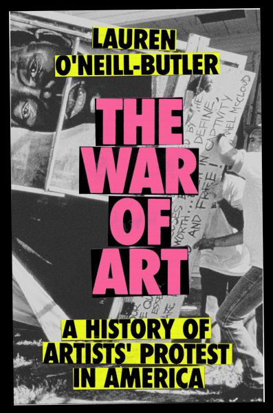 War of Art: A History of Artists' Protest in America