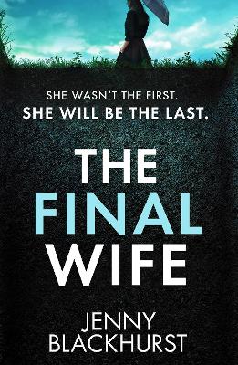 Final Wife: An unputdownable psychological thriller with breathtaking twists