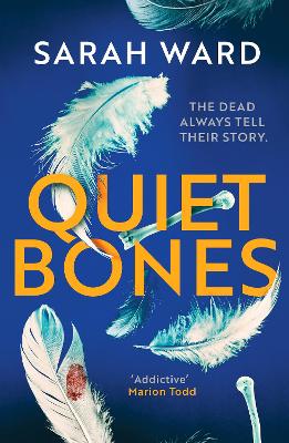 Quiet Bones: A brand new addictive and gripping crime thriller for fans of the Temperance  Brennan series