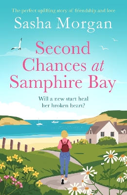Second Chances at Samphire Bay: The perfect uplifting story of friendship and love