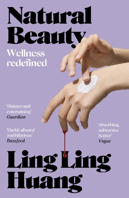 Natural Beauty: 'A sinister and entertaining exploration of toxic beauty culture and capitalism' Guardian