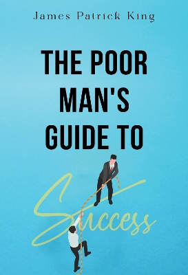 Poor Man's Guide to Success