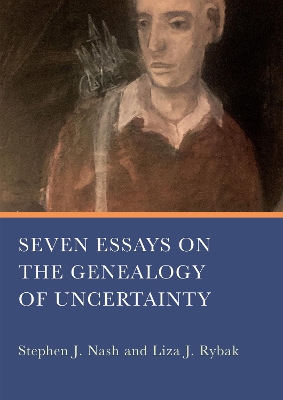 Seven Essays on the Genealogy of Uncertainty New edition