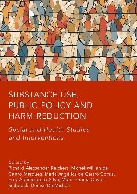 Substance Use, Public Policy and Harm Reduction: Social and Health Studies and Interventions New edition
