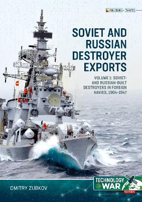 Soviet and Russian-built Destroyers in service with foreign Navies, 1904-2023: Volume 1 - 1904 to the 1930s
