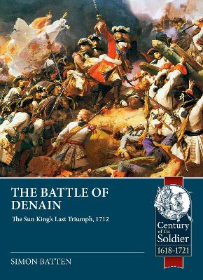 Battle of Denain: The Sun King's Last Triumph, 1712