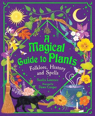 Magical Guide to Plants: Folklore, History and Spells