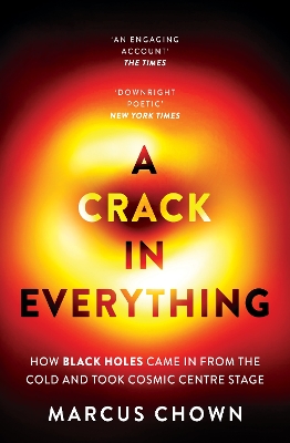 Crack in Everything: How Black Holes Came in from the Cold and Took Cosmic Centre Stage