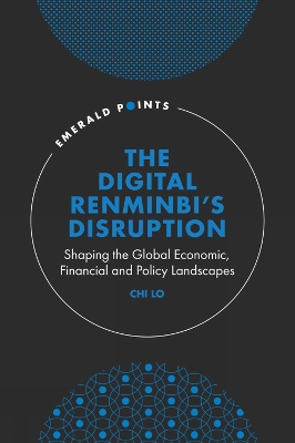 Digital Renminbis Disruption: Shaping the Global Economic, Financial and Policy Landscapes