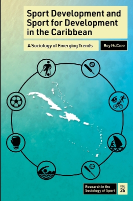 Sport Development and Sport for Development in the Caribbean: A Sociology of Emerging Trends