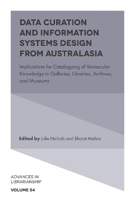 Data Curation and Information Systems Design from Australasia: Implications for Cataloguing of Vernacular Knowledge in Galleries,  Libraries, Archives, and Museums