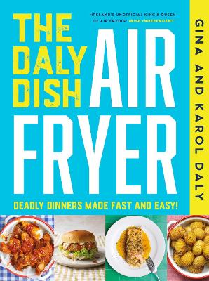 Daly Dish AirFryer: Deadly Dinners Made Fast and Easy
