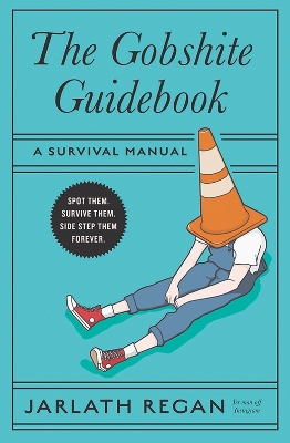 Gobshite Guidebook: A Survival Manual
