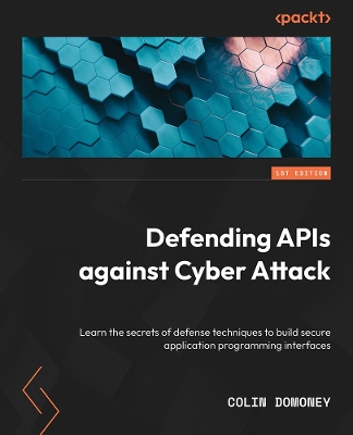 Defending APIs: Uncover advanced defense techniques to craft secure application programming  interfaces