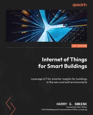 Internet of Things for Smart Buildings: Leverage IoT for smarter insights for buildings in the new and built  environments