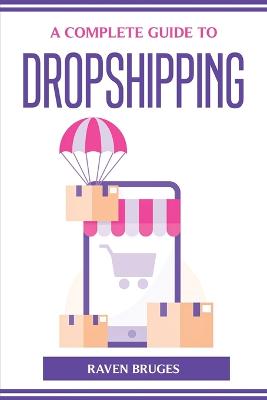 Complete Guide to Dropshipping
