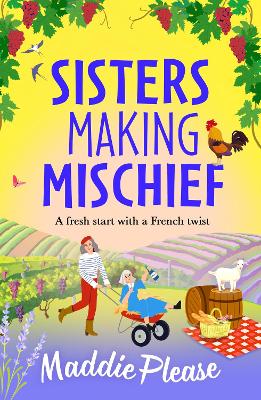 Sisters Making Mischief: A BRAND NEW brilliantly funny feel-good read from Maddie Please for 2025