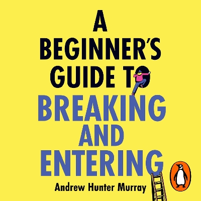 Beginner's Guide to Breaking and Entering