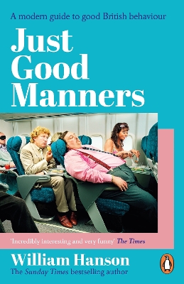 Just Good Manners: A modern guide to good British behaviour