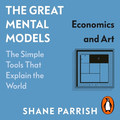Great Mental Models: Economics and Art