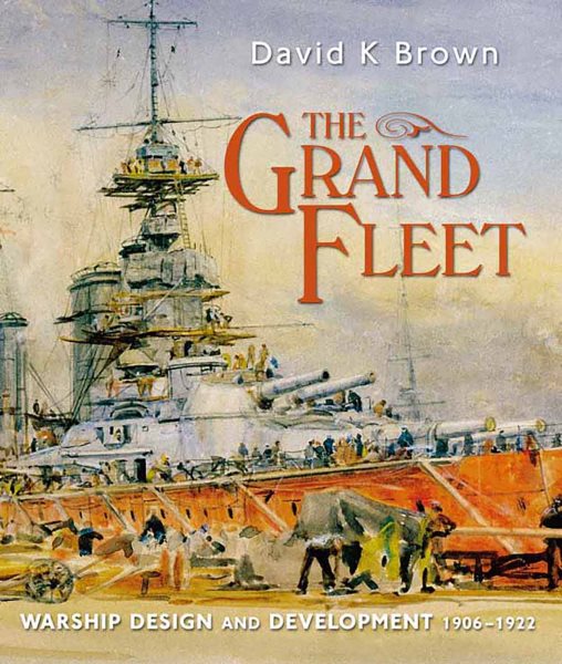 Grand Fleet: Warship Design and Development 1906-1922
