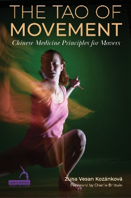 Tao of Movement: Chinese Medicine Principles for Movers