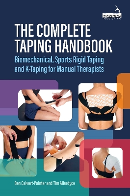 Complete Taping Handbook: Biomechanical, Sports Rigid Taping and K-Taping for Manual Therapists Illustrated edition