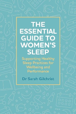 Essential Guide to Womens Sleep: Supporting Healthy Sleep Practices for Wellbeing and Performance