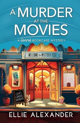 Murder at the Movies: A Secret Bookcase Mystery