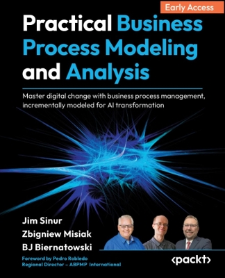 Practical Business Process Modeling and Analysis: Incrementally design and optimize business processes for AI transformation  using BPMN