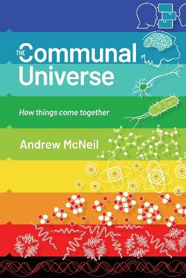 Communal Universe: How things come together