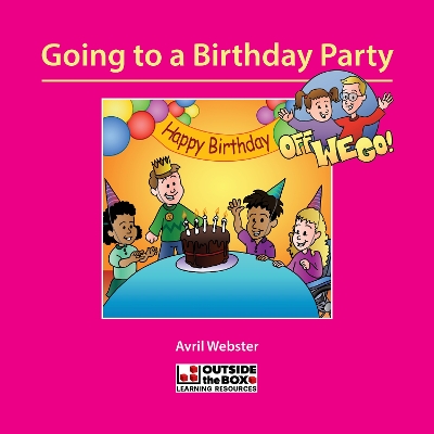 Off We Go: Going to a Birthday Party 2nd New edition