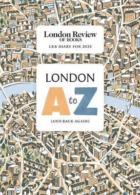 LRB Diary for 2025: London A-Z (and back again) Main