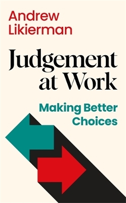 Judgement at Work: Making Better Choices Main