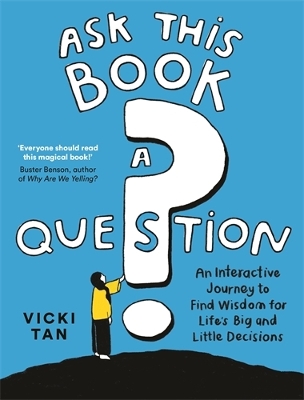Ask This Book a Question: An Interactive Journey to Find Wisdom for Lifes Big and Little Decisions Main