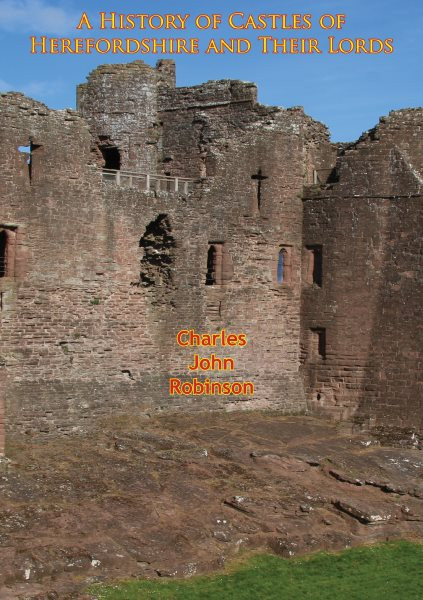 History of Castles of Herefordshire and Their Lords